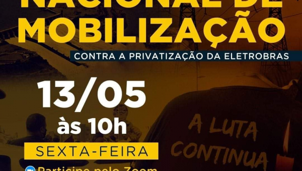 Na luta contra a privatização da Eletrobras e Eletronorte!